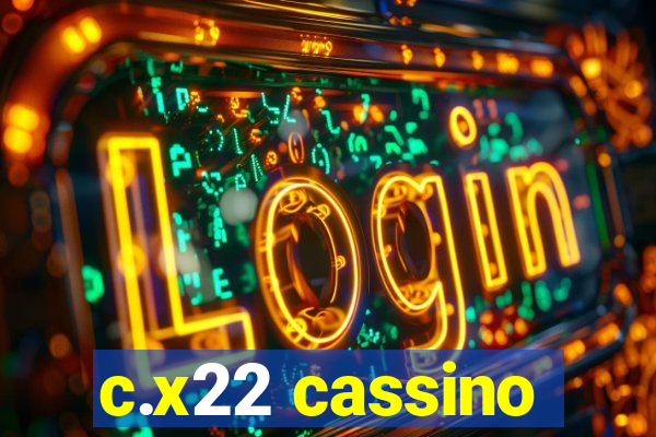 c.x22 cassino